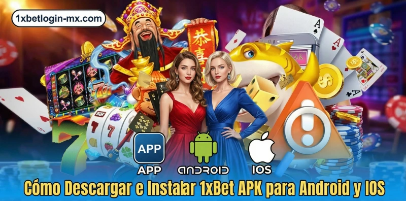 Descargar 1xBet App México 2026: APK Android y iOS Gratis 2 Descargar-1xBet-APK